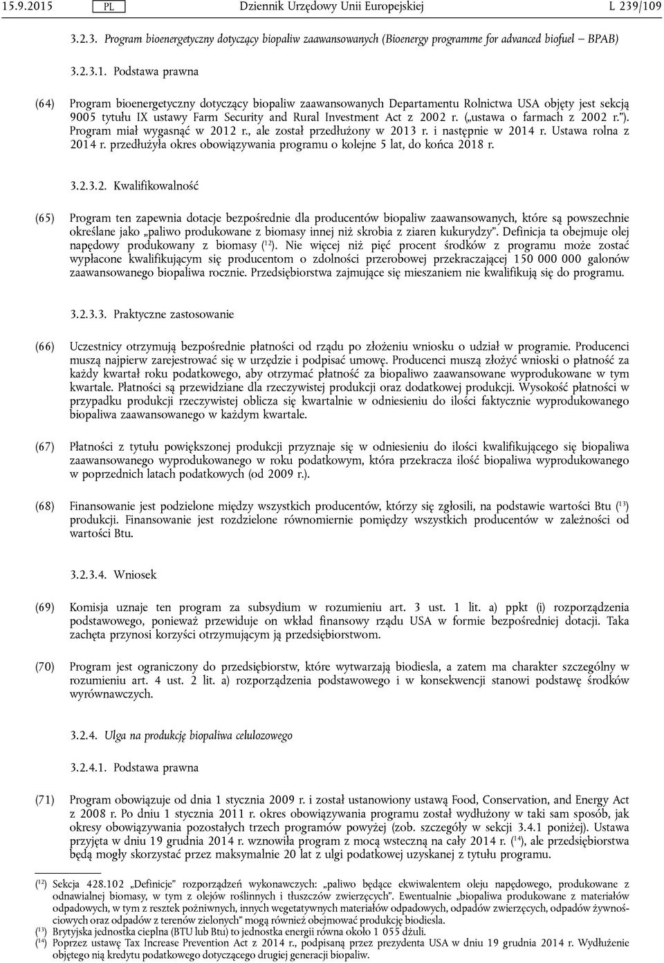 przedłużyła okres obowiązywania programu o kolejne 5 lat, do końca 20
