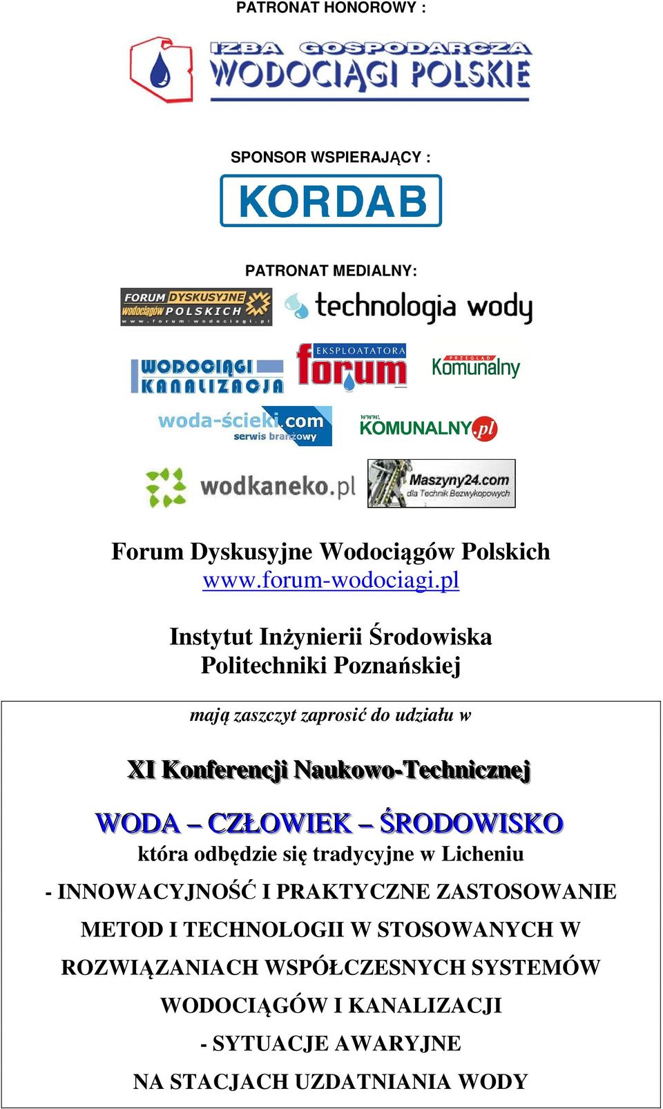 Naukowo-Techniicznej WODA CZŁOWIEK ŚRODOWISKO która odbędzie się tradycyjne w Licheniu - INNOWACYJNOŚĆ I PRAKTYCZNE