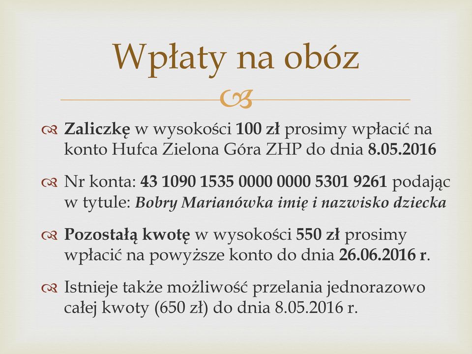 2016 Nr konta: 43 1090 1535 0000 0000 5301 9261 podając w tytule: Bobry Marianówka imię i