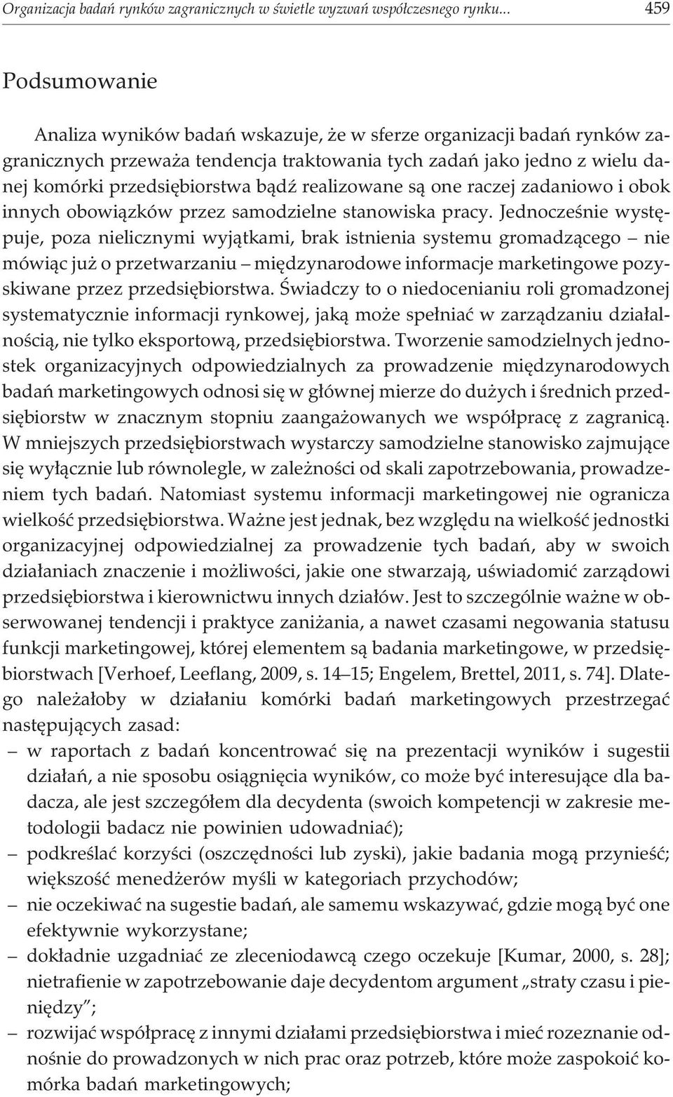 realizowane s¹ one raczej zadaniowo i obok innych obowi¹zków przez samodzielne stanowiska pracy.