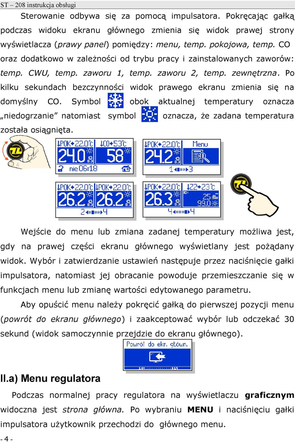 Po kilku sekundach bezczynności widok prawego ekranu zmienia się na domyślny CO.