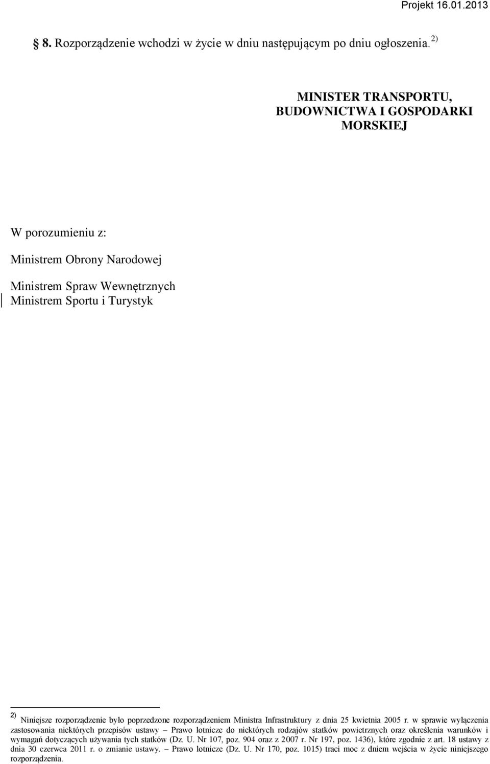poprzedzone rozporządzeniem Ministra Infrastruktury z dnia 25 kwietnia 2005 r.