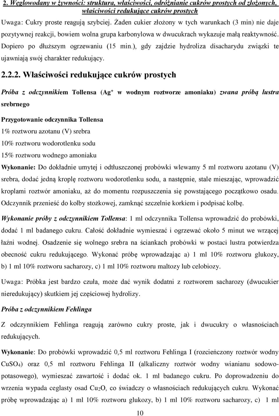 2.2. Właściwości redukujące cukrów prostych Próba z odczynnikiem Tollensa (Ag + w wodnym roztworze amoniaku) zwana próbą lustra srebrnego Przygotowanie odczynnika Tollensa 1% roztworu azotanu (V)