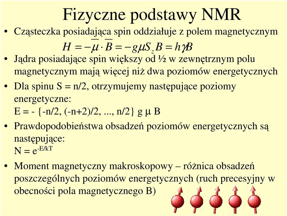 poziomy energetyczne: E = - {-n/2, (-n+2)/2,.