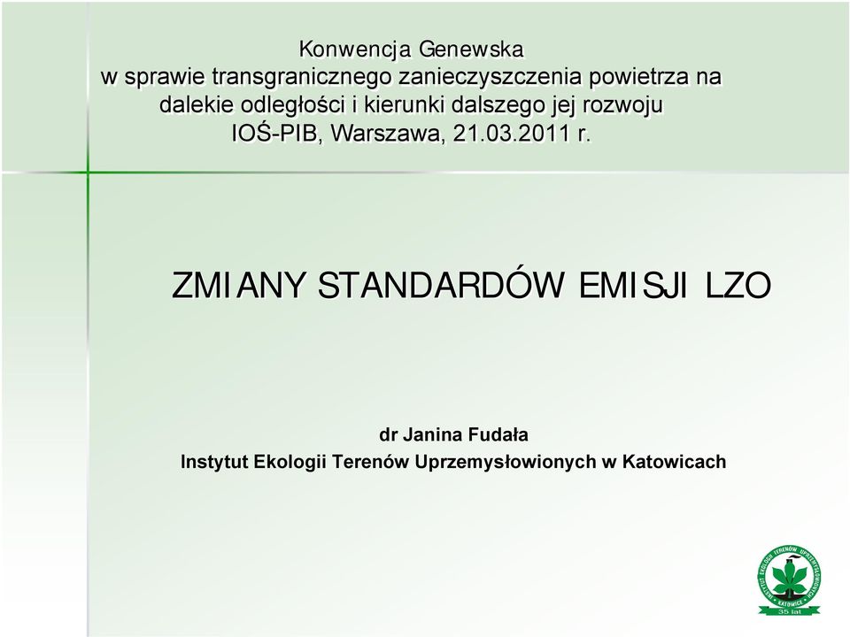 kierunki kierunki dalszego dalszego jej jej rozwoju rozwoju IOŚ-IB, IOŚ-IB, Warszawa, Warszawa, 21.03.