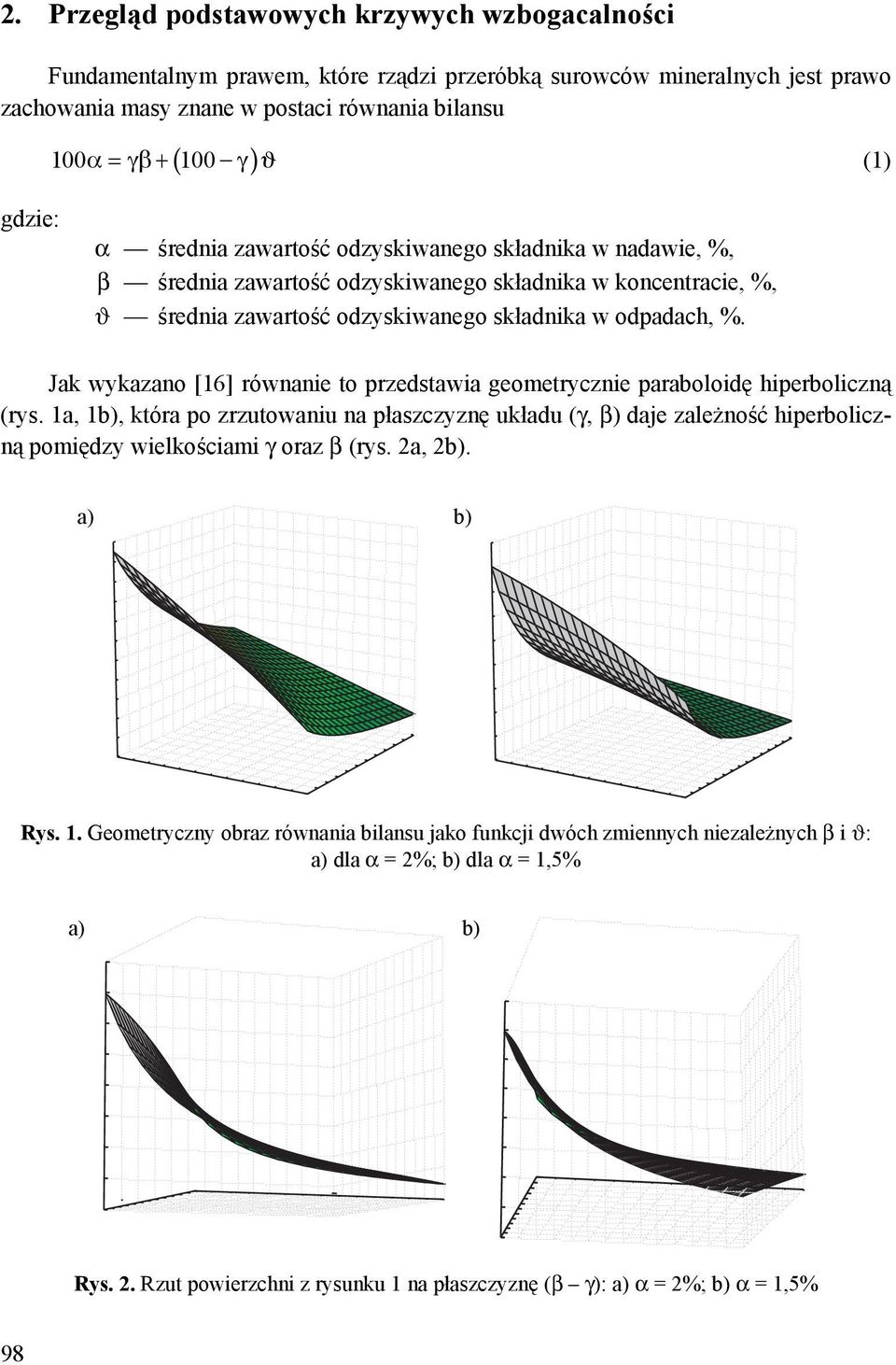 Jak wykazano [16] równanie to przedstawia geometrycznie paraboloidę hiperboliczną (rys.