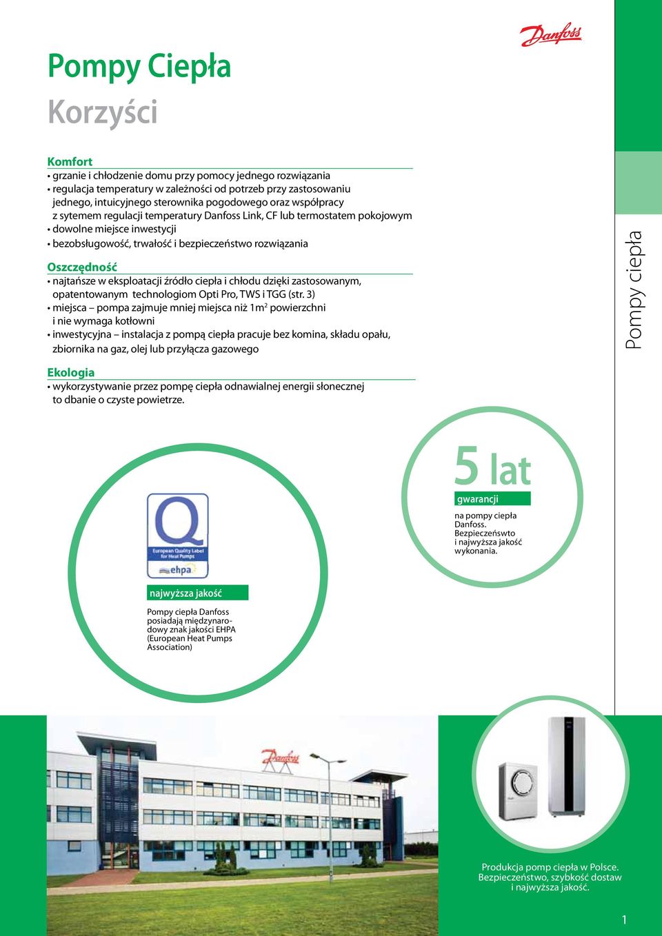 eksploatacji źródło ciepła i chłodu dzięki zastosowanym, opatentowanym technologiom Opti Pro, TWS i TGG (str.