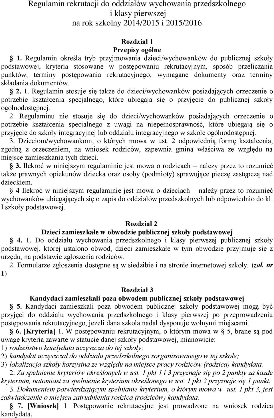 rekrutacyjnego, wymagane dokumenty oraz terminy składania dokumentów. 2. 1.