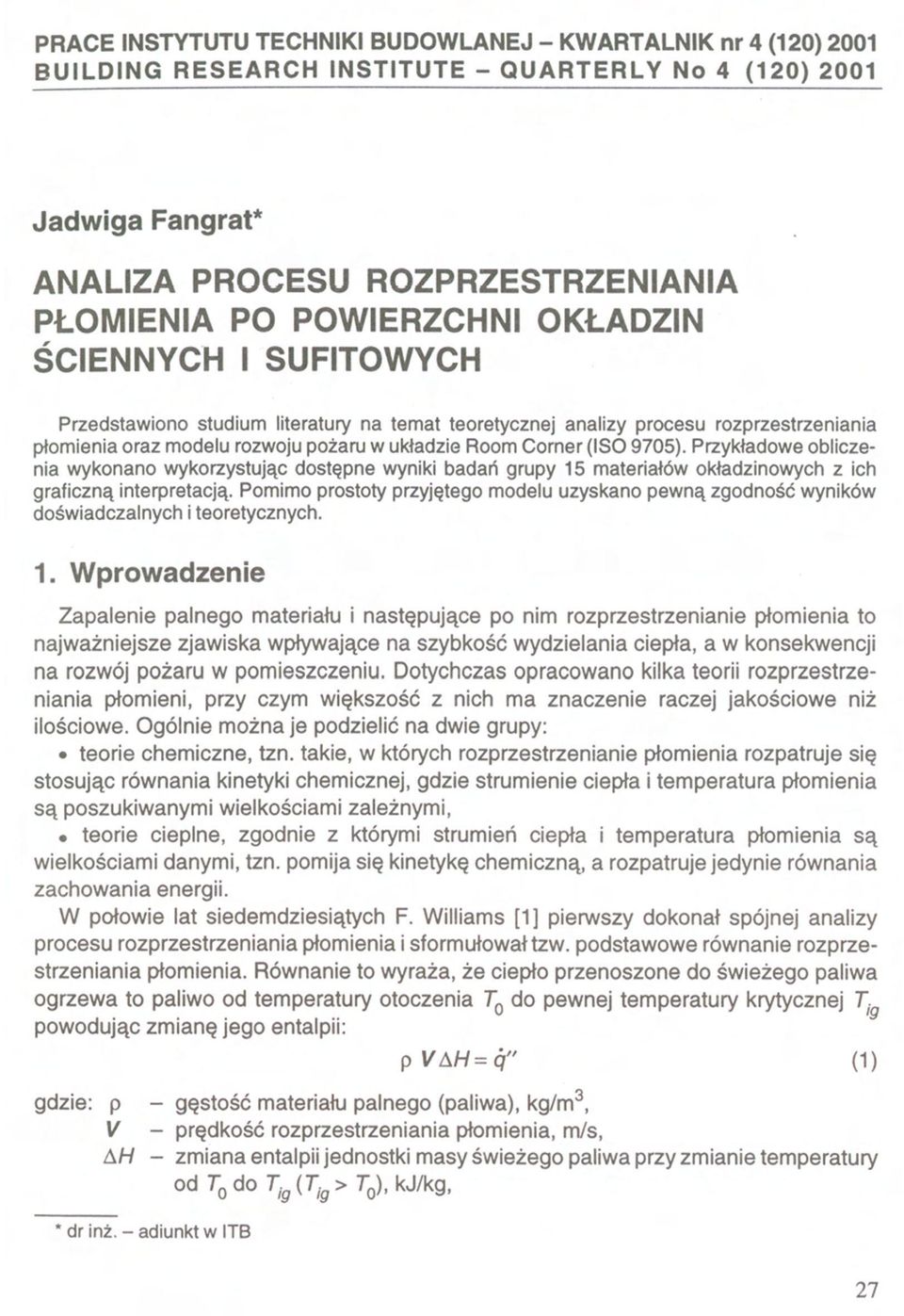 Przykładowe obliczenia wykonano wykorzystując dostępne wyniki badań grupy 15 materiałów okładzinowych z ich graficzną interpretacją.