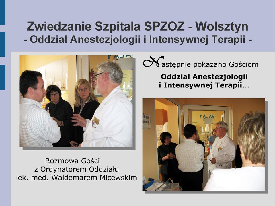 pokazano Gościom Oddział Anestezjologii i Intensywnej