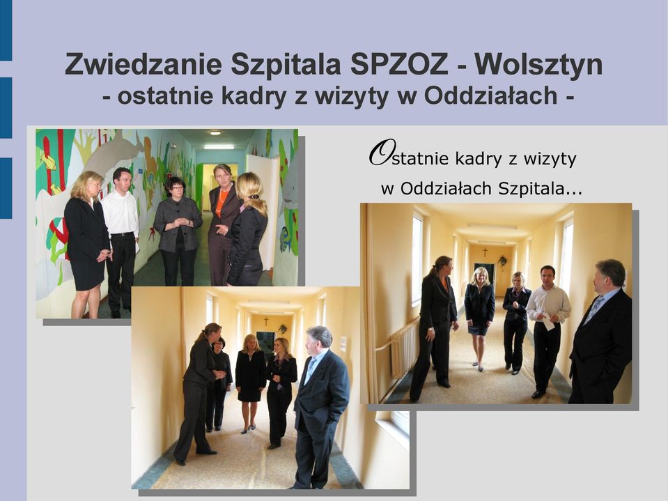 wizyty w Oddziałach - Ostatnie