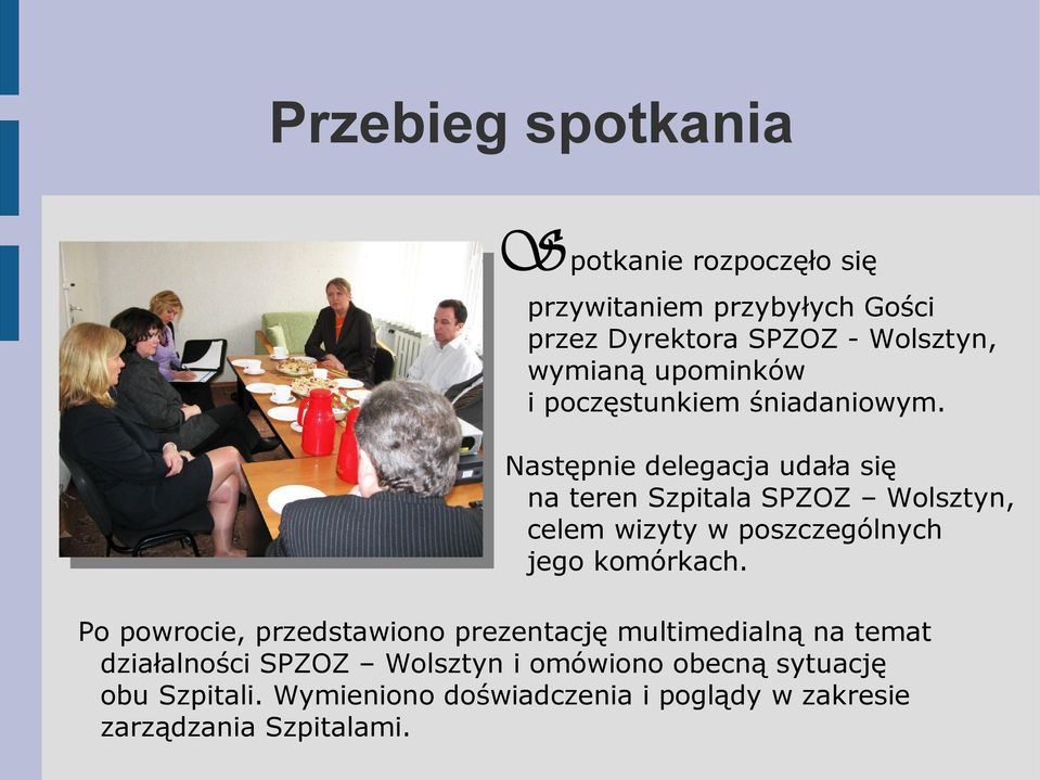 Następnie delegacja udała się na teren Szpitala SPZOZ Wolsztyn, celem wizyty w poszczególnych jego komórkach.