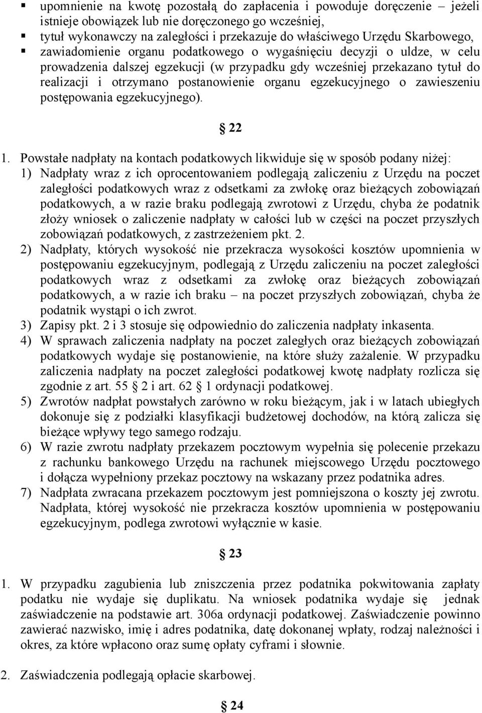 organu egzekucyjnego o zawieszeniu postępowania egzekucyjnego). 22 1.