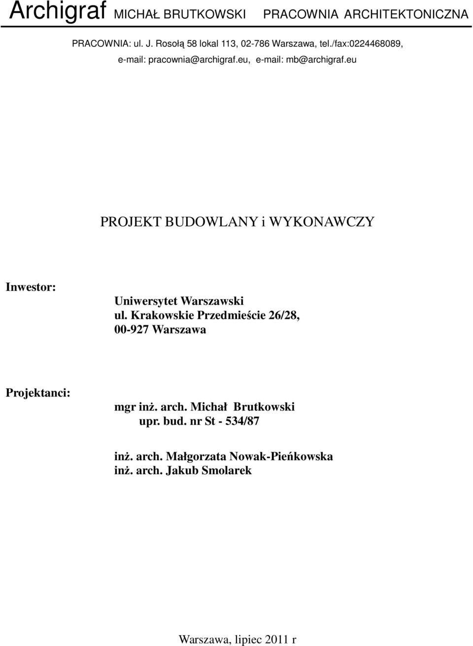 eu PROJEKT BUDOWLANY i WYKONAWCZY Inwestor: Uniwersytet Warszawski ul.