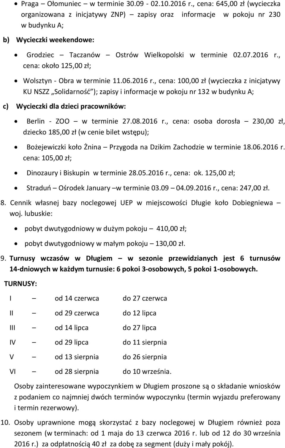 , cena: około 125,00 zł; Wolsztyn - Obra w terminie 11.06.2016 r.