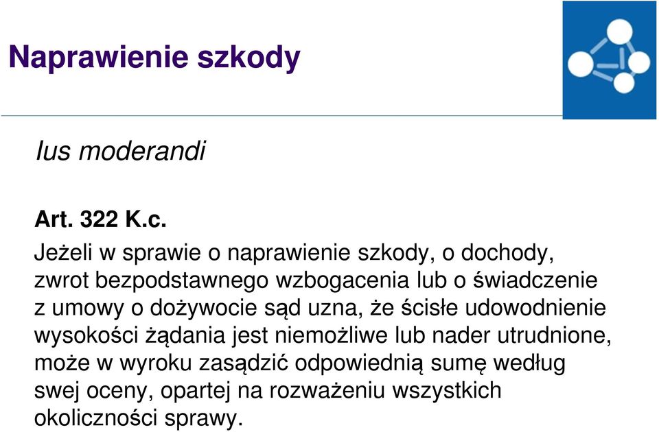 świadczenie z umowy o dożywocie sąd uzna, że ścisłe udowodnienie wysokości żądania jest