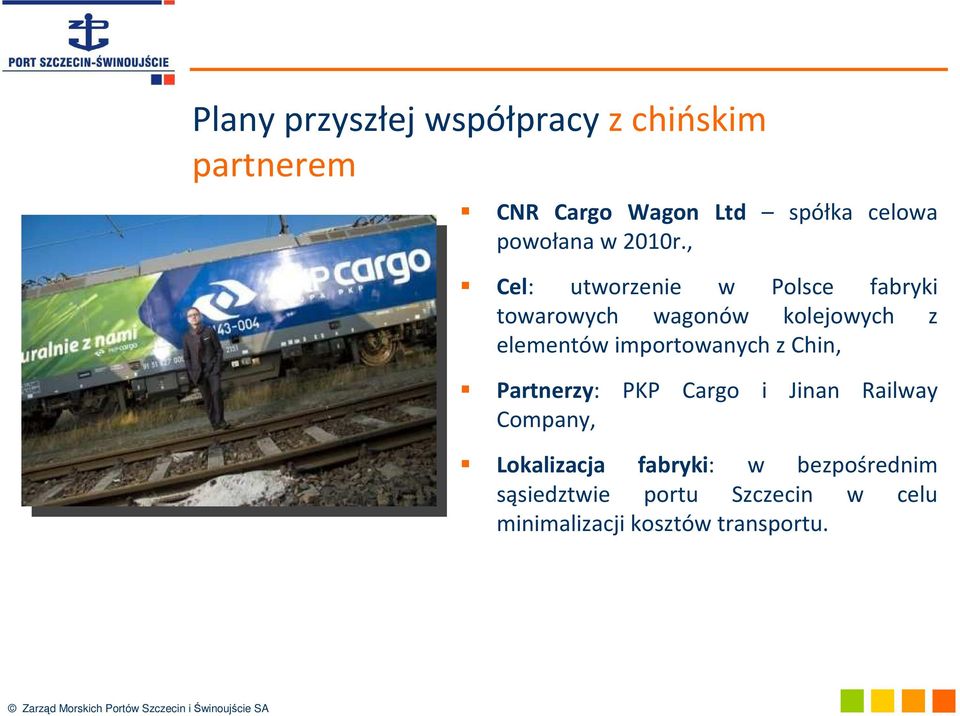 , Cel: utworzenie w Polsce fabryki towarowych wagonów kolejowych z elementów