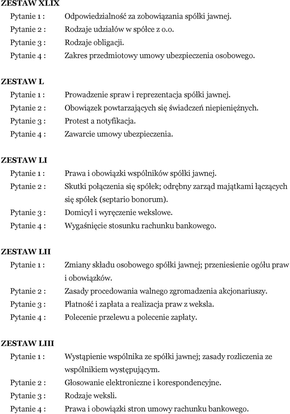 ZESTAW LI Prawa i obowiązki wspólników spółki jawnej. Skutki połączenia się spółek; odrębny zarząd majątkami łączących się spółek (septario bonorum). Domicyl i wyręczenie wekslowe.