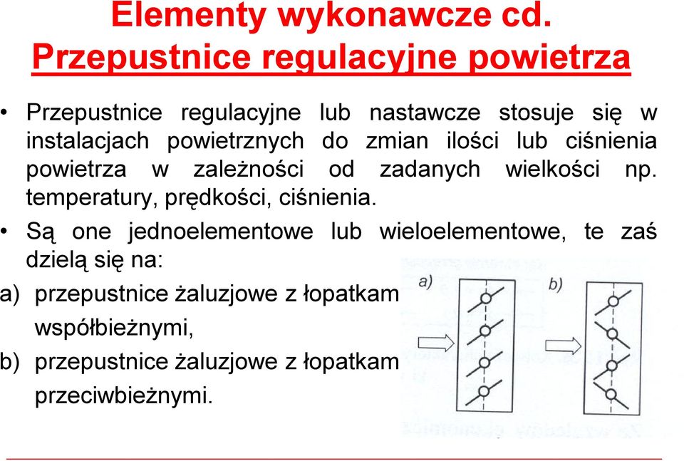 powietrznych do zmian ilości lub ciśnienia powietrza w zależności od zadanych wielkości np.