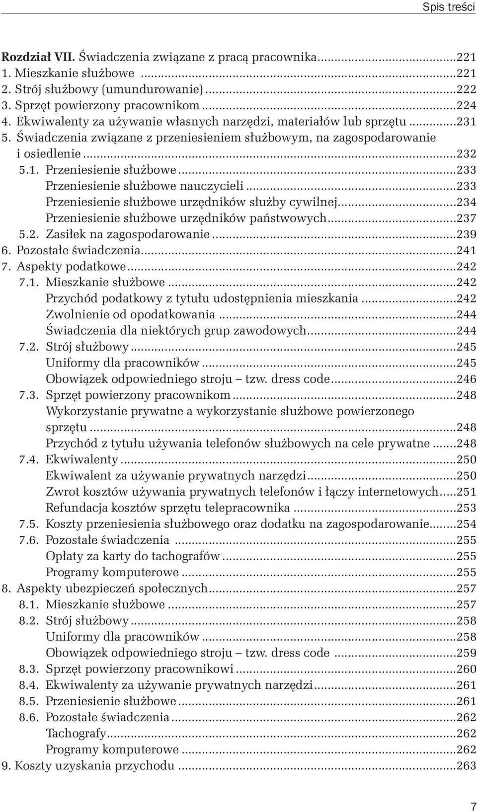 ..233 Przeniesienie służbowe nauczycieli...233 Przeniesienie służbowe urzędników służby cywilnej...234 Przeniesienie służbowe urzędników państwowych...237 5.2. Zasiłek na zagospodarowanie...239 6.