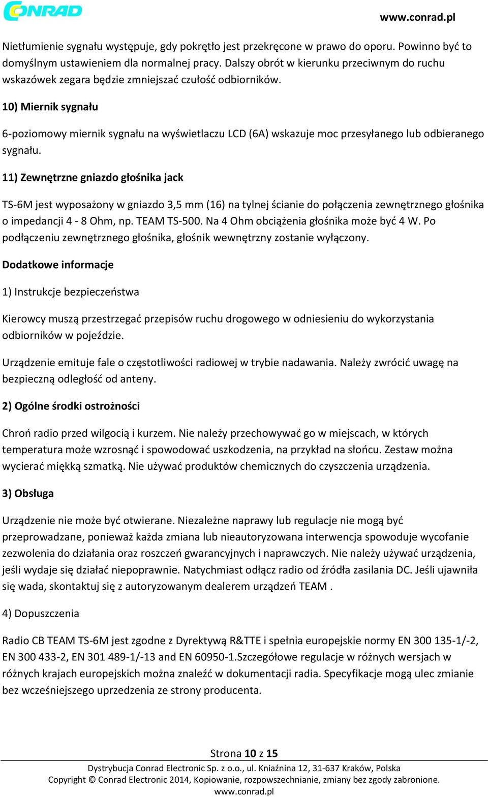 10) Miernik sygnału 6-poziomowy miernik sygnału na wyświetlaczu LCD (6A) wskazuje moc przesyłanego lub odbieranego sygnału.