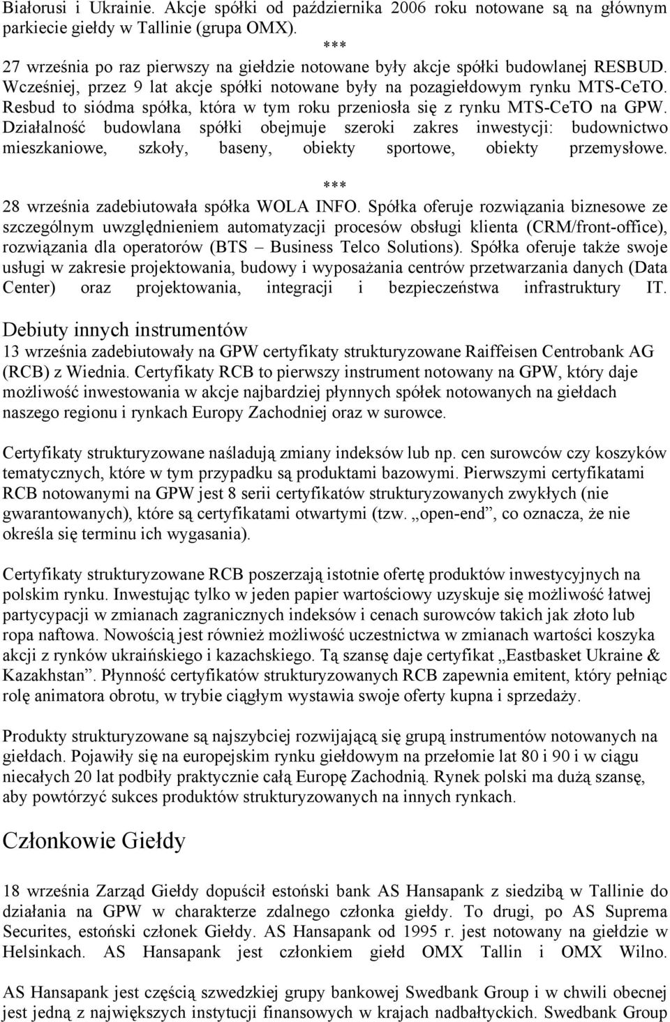 Resbud to siódma spółka, która w tym roku przeniosła się z rynku MTS-CeTO na GPW.