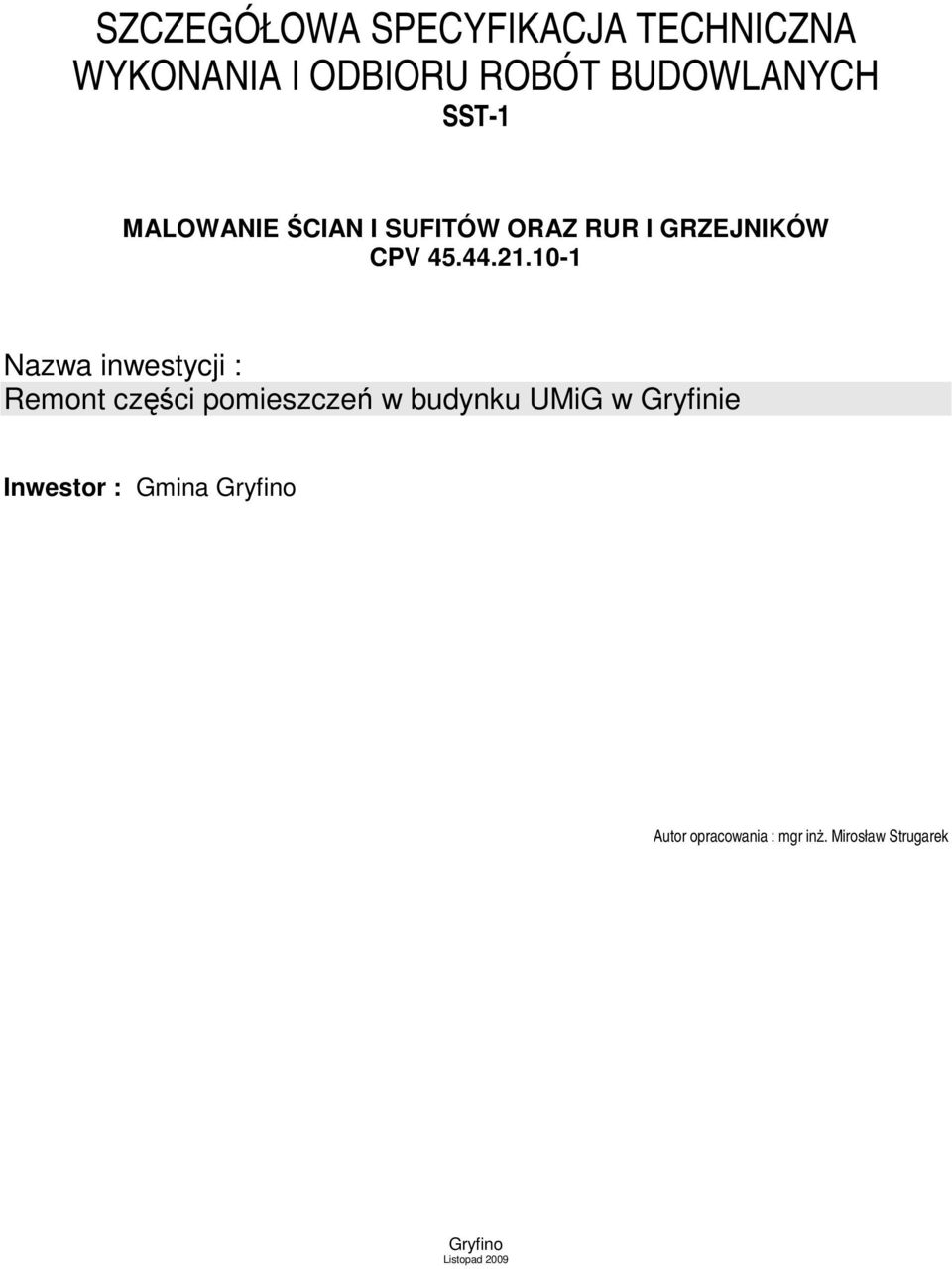 10-1 Nazwa inwestycji : Remont części pomieszczeń w budynku UMiG w Gryfinie