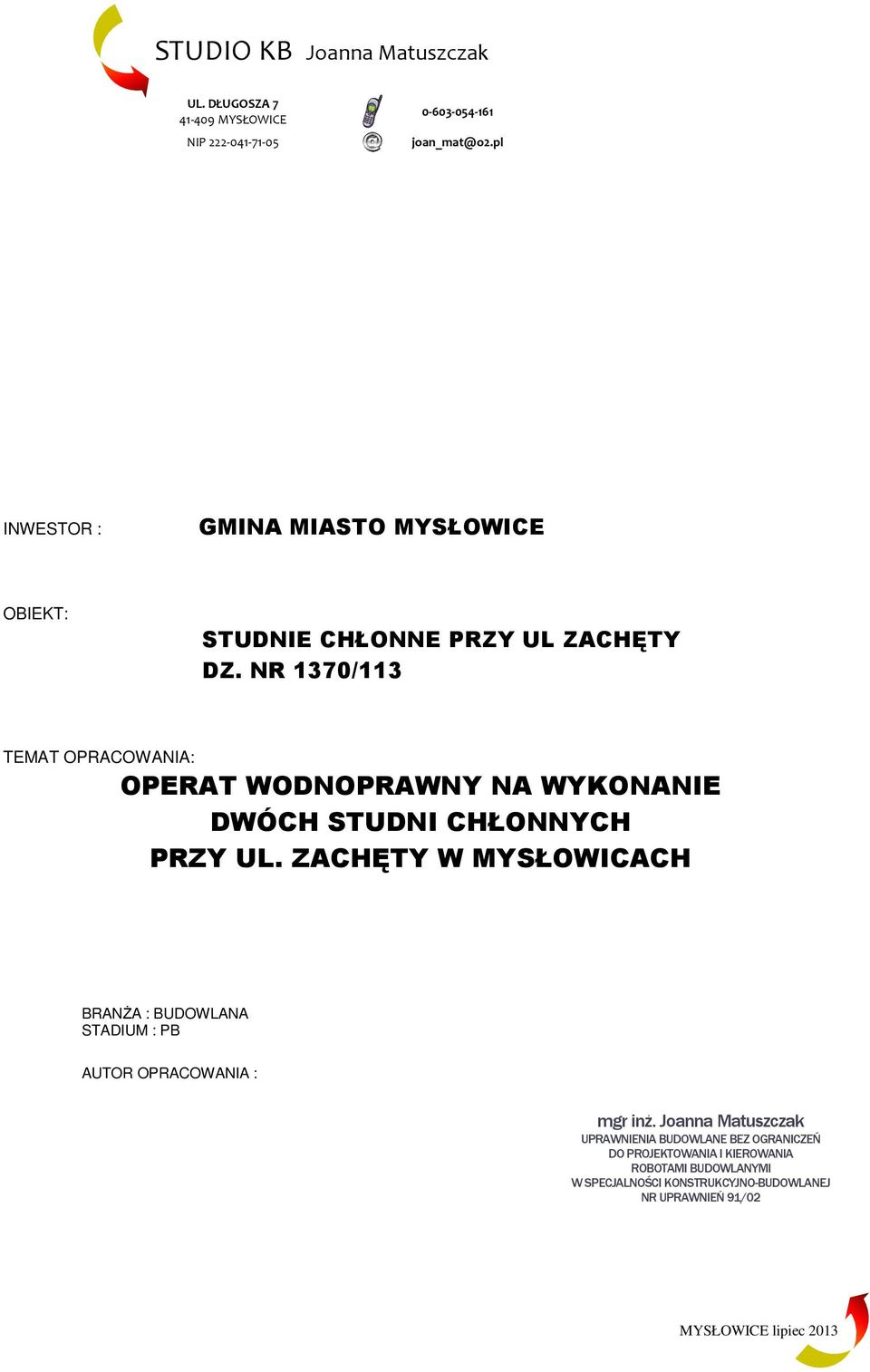 ZACHĘTY W MYSŁOWICACH BRANŻA : BUDOWLANA STADIUM : PB AUTOR OPRACOWANIA : CZĘŚĆ KONSTRUKCYJNA mgr inż.