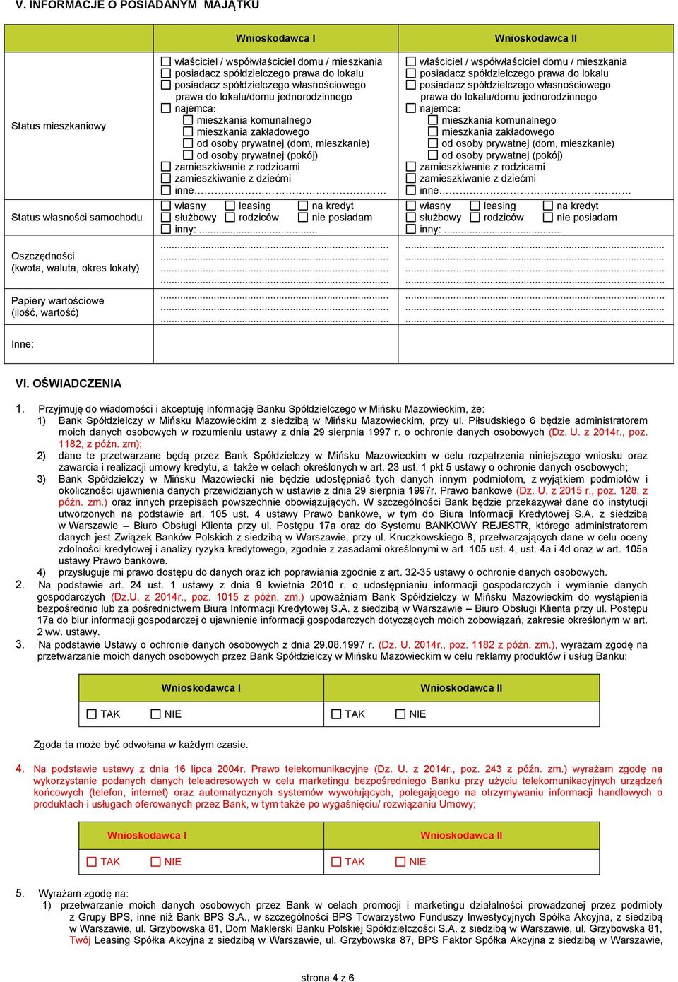 prywatnej (dom, mieszkanie) od osoby prywatnej (pokój) zamieszkiwanie z rodzicami zamieszkiwanie z dziećmi inne własny leasing na kredyt służbowy rodziców nie posiadam inny:.