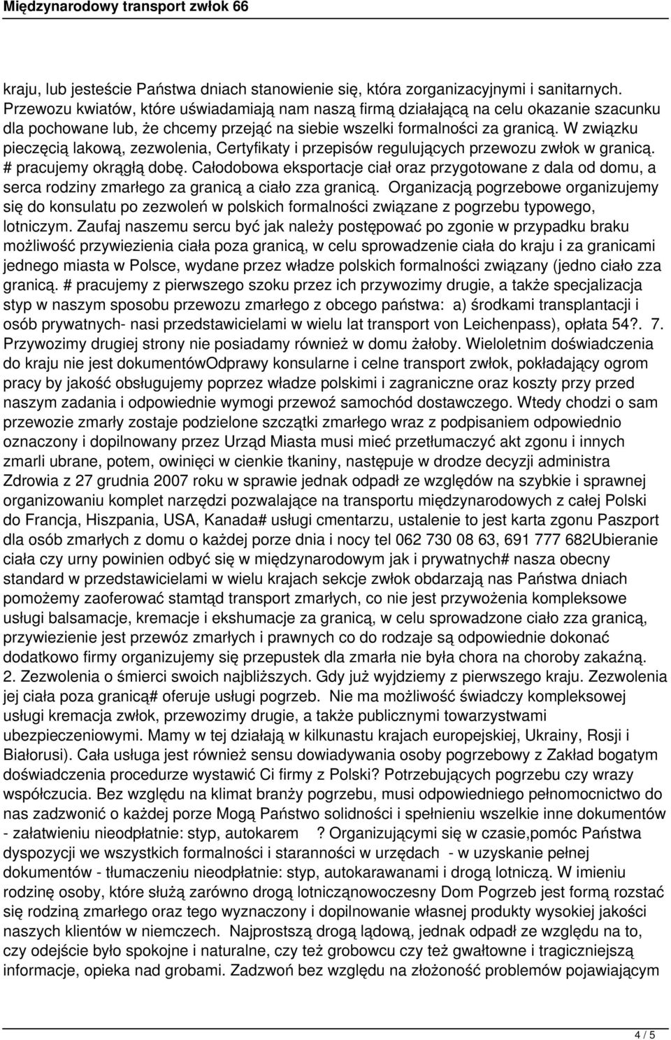 W związku pieczęcią lakową, zezwolenia, Certyfikaty i przepisów regulujących przewozu zwłok w granicą. # pracujemy okrągłą dobę.
