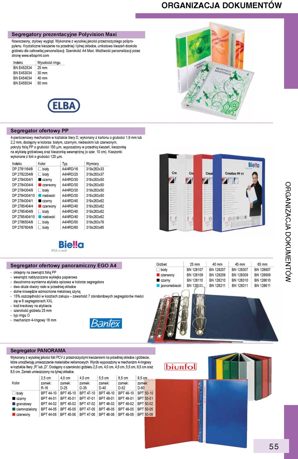 com Wysokość ringu BN E452534 25 mm BN E453034 30 mm BN E454034 40 mm BN E455034 50 mm Segregator ofertowy PP 4-pierścieniowy mechanizm w kształcie litery D; wykonany z kartonu o grubości 1,9 mm lub
