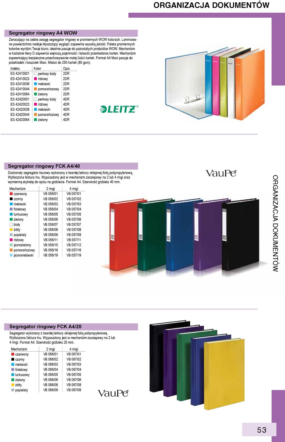 Mechanizm zapewniający bezpieczne przechowywanie małej ilości kartek. Format A4 Maxi pasuje do przekładek i koszulek Maxi. Mieści do 250 kartek (80 gsm).