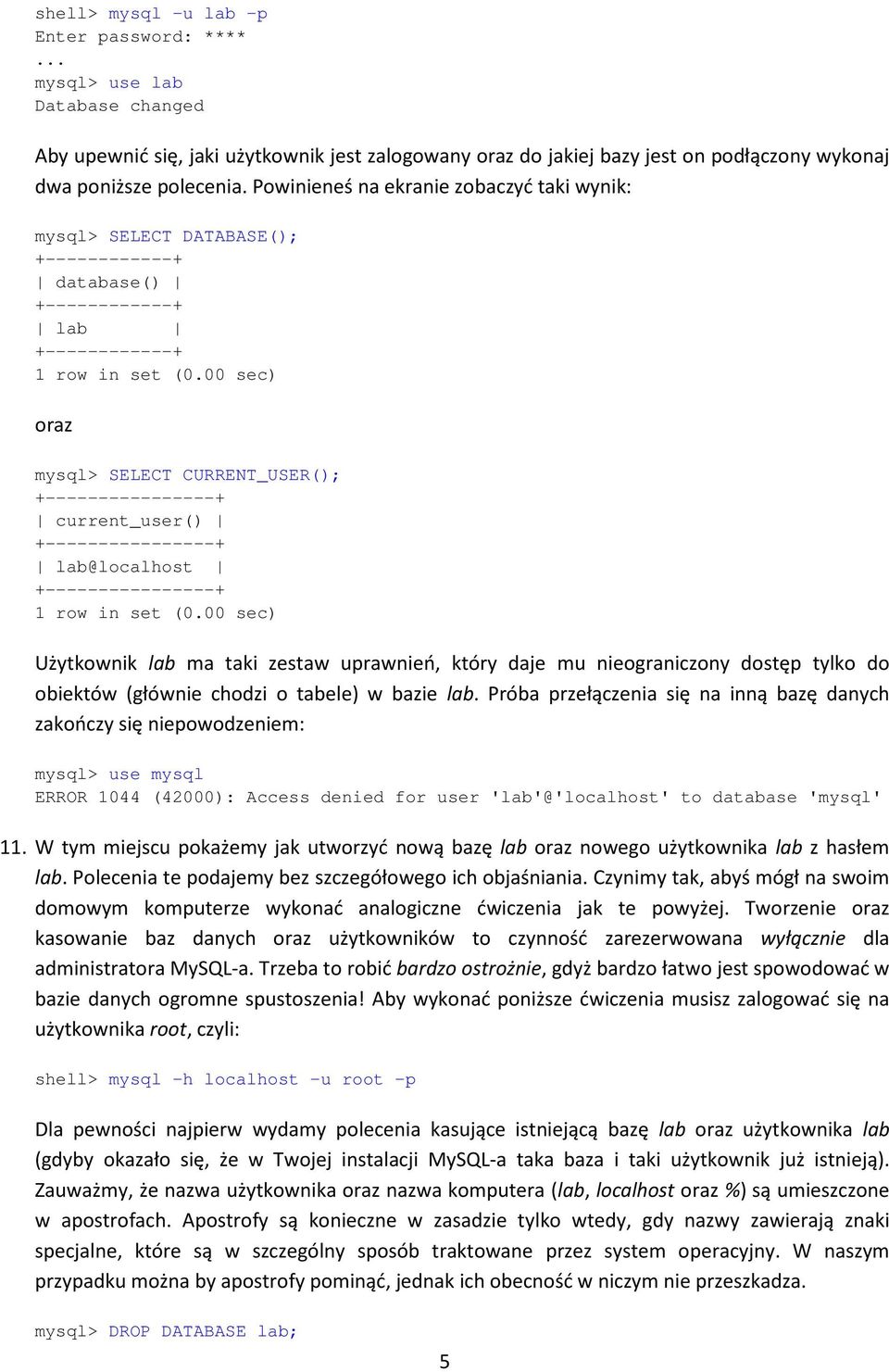 00 sec) oraz SELECT CURRENT_USER(); current_user() lab@localhost 1 row in set (0.