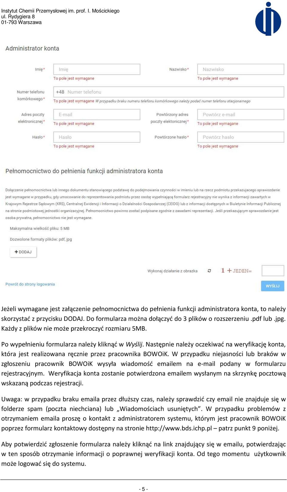 Następnie należy oczekiwać na weryfikację konta, która jest realizowana ręcznie przez pracownika BOWOiK.