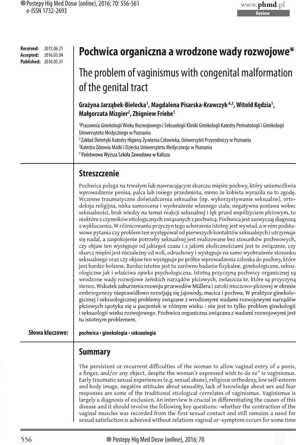 Kędzia 1, Małgorzata Mizgier 2, Zbigniew Friebe 1 1 Pracownia Ginekologii Wieku Rozwojowego i Seksuologii Kliniki Ginekologii Katedry Perinatologii i Ginekologii Uniwersytetu Medycznego w Poznaniu 2