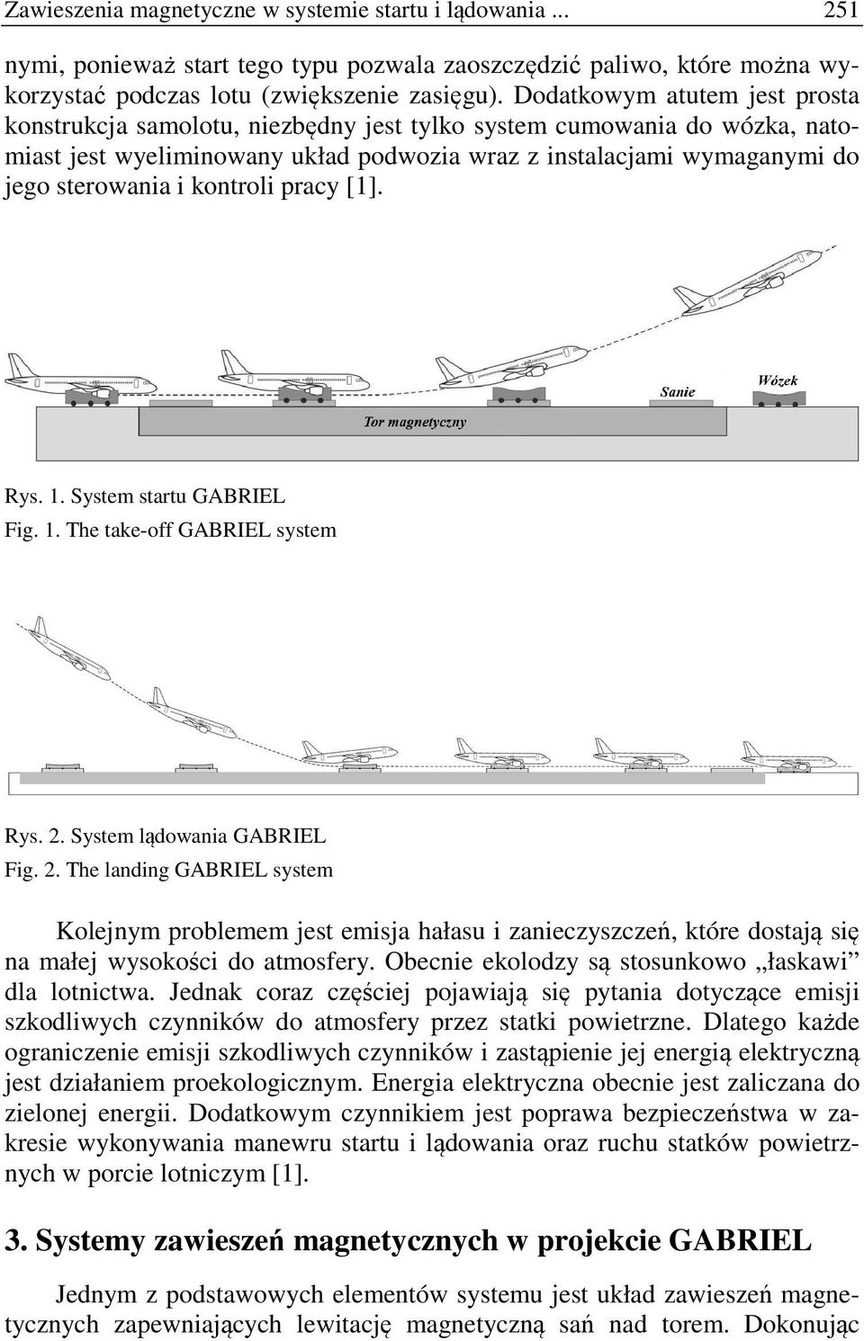 kontroli pracy [1]. Rys. 1. System startu GABRIEL Fig. 1. The take-off GABRIEL system Rys. 2.