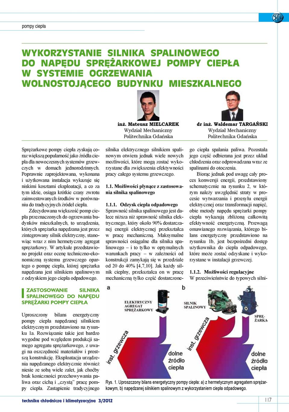Poprawnie zaprojektowana, wykonana i użytkowana instalacja wykazuje się niskimi kosztami eksploatacji, a co za tym idzie, osiąga krótkie czasy zwrotu zainwestowanych środków w porównaniu do