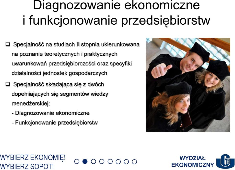 działalności jednostek gospodarczych Specjalność składająca się z dwóch dopełniających się segmentów