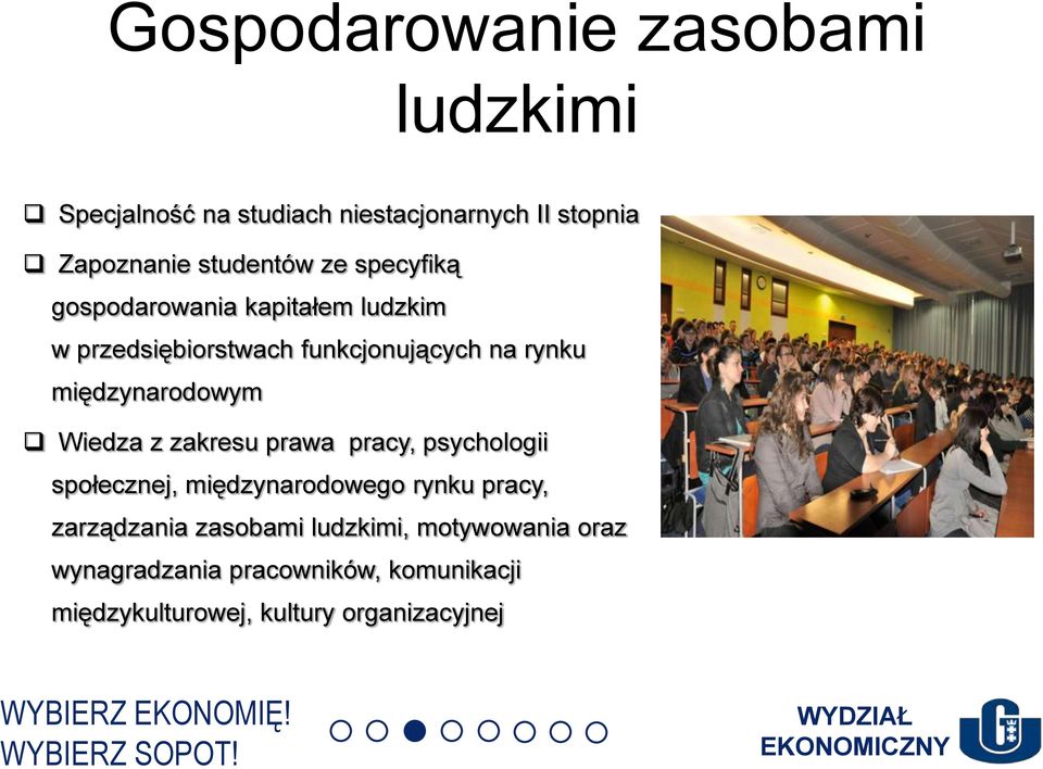 zakresu prawa pracy, psychologii społecznej, międzynarodowego rynku pracy, zarządzania zasobami ludzkimi,