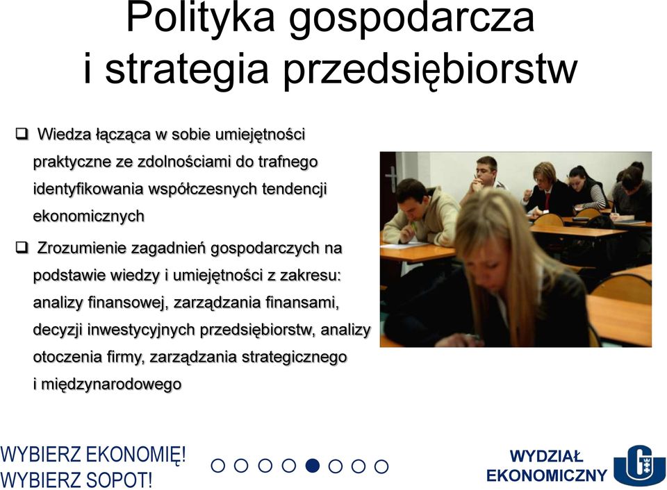 podstawie wiedzy i umiejętności z zakresu: analizy finansowej, zarządzania finansami, decyzji inwestycyjnych