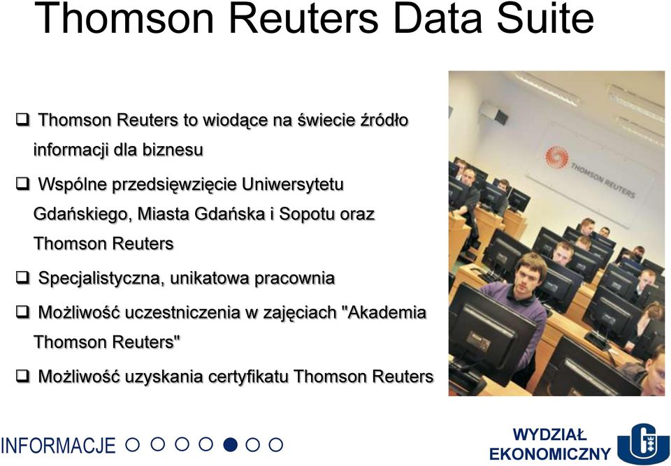 Thomson Reuters Specjalistyczna, unikatowa pracownia Możliwość uczestniczenia w