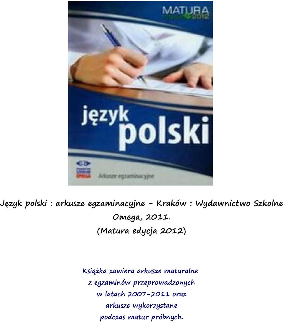 (Matura edycja 2012) Książka zawiera arkusze maturalne z