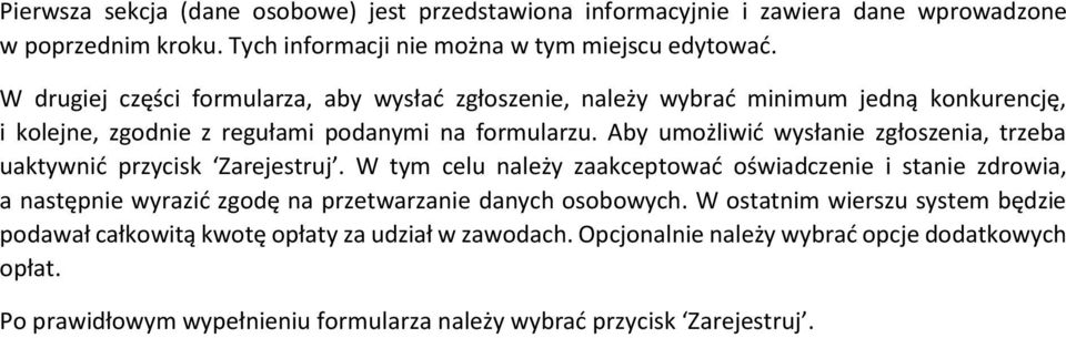 Aby umożliwić wysłanie zgłoszenia, trzeba uaktywnić przycisk Zarejestruj.