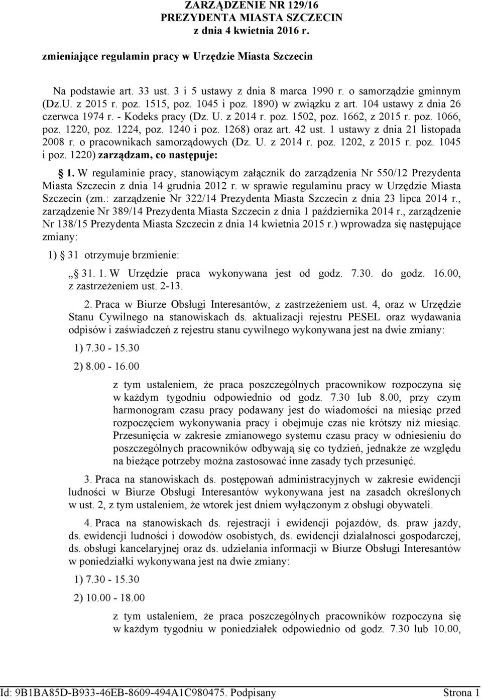 1220, poz. 1224, poz. 1240 i poz. 1268) oraz art. 42 ust. 1 ustawy z dnia 21 listopada 2008 r. o pracownikach samorządowych (Dz. U. z 2014 r. poz. 1202, z 2015 r. poz. 1045 i poz.