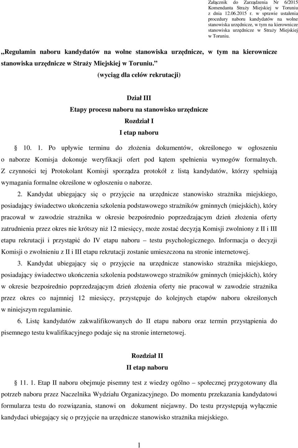 Regulamin naboru kandydatów na wolne stanowiska urzędnicze, w tym na kierownicze stanowiska urzędnicze w Straży Miejskiej w Toruniu.