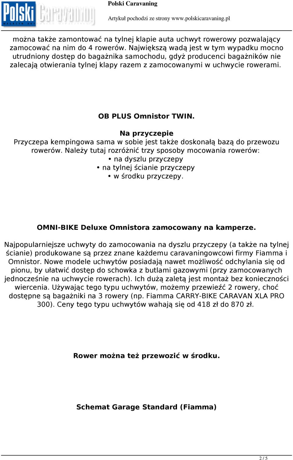 OB PLUS Omnistor TWIN. Na przyczepie Przyczepa kempingowa sama w sobie jest także doskonałą bazą do przewozu rowerów.