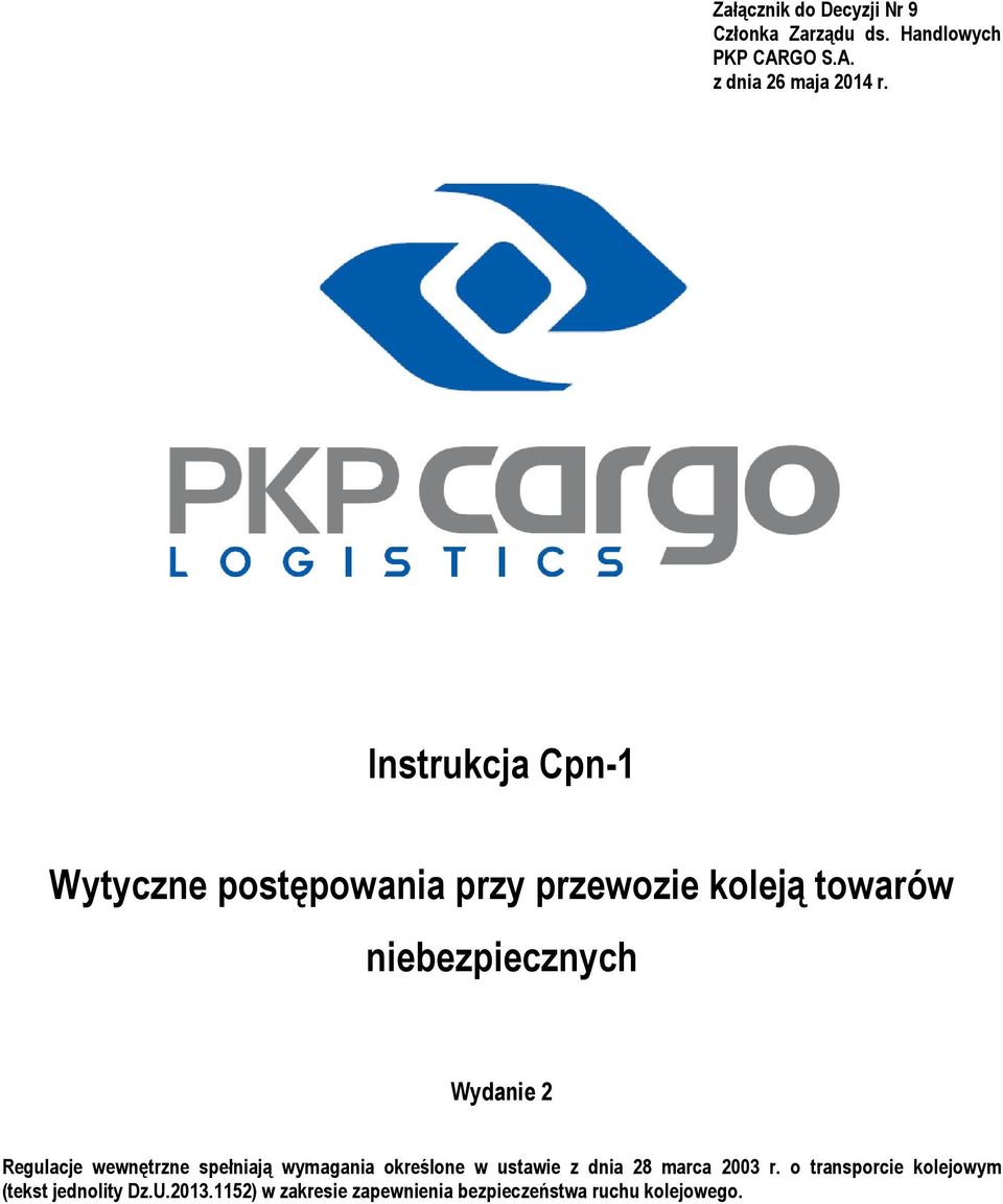 Regulacje wewnętrzne spełniają wymagania określone w ustawie z dnia 28 marca 2003 r.
