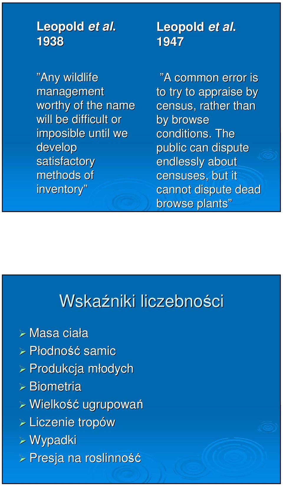 inventory A A common error is to try to appraise by census, rather than by browse conditions.