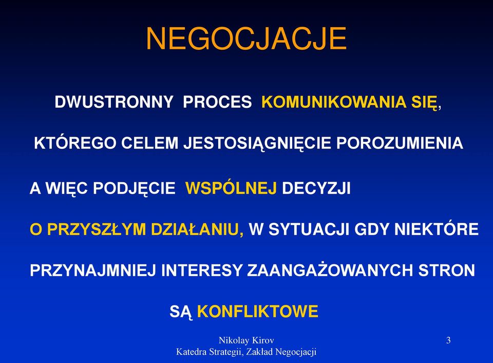 WSPÓLNEJ DECYZJI O PRZYSZŁYM DZIAŁANIU, W SYTUACJI GDY