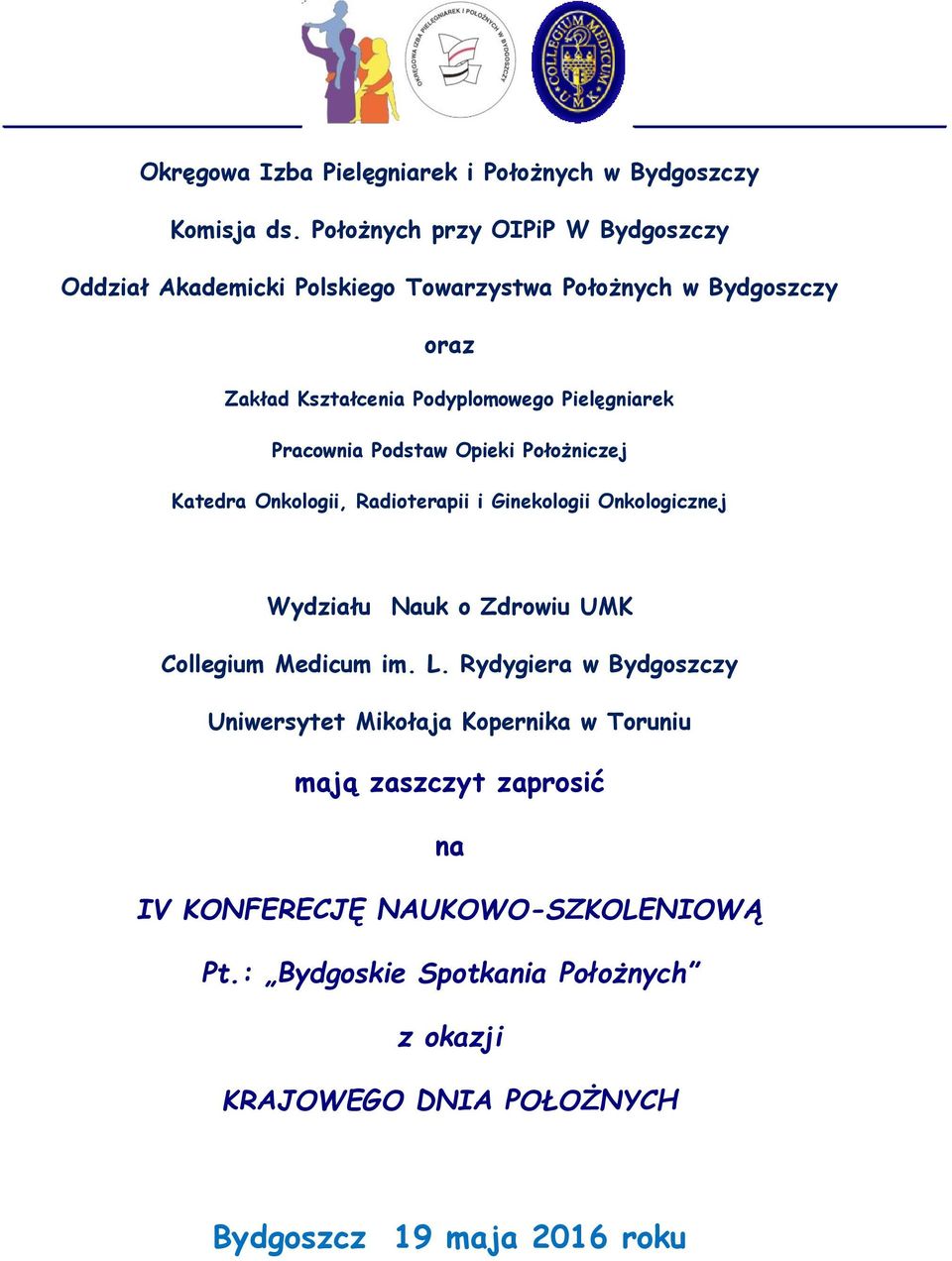 Pielęgniarek Pracownia Podstaw Opieki Położniczej Katedra Onkologii, Radioterapii i Ginekologii Onkologicznej Wydziału Nauk o Zdrowiu UMK